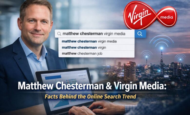 matthew chesterman virgin media