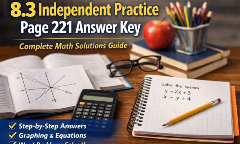 8.3 independent practice page 221 answer key